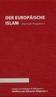 Der europäische Islam - Eine reale Perspektive? (Schriften zum Dialog der Religionen)