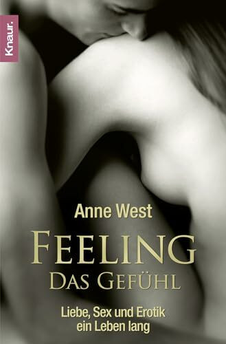 Knaur Tb Feeling - Das Gefühl, Liebe, Sex Und Erotik Ein Leben Lang