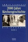 2000 Jahre Kirchengeschichte. Bd. 4