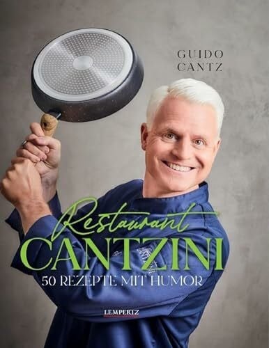 Restaurant Cantzini: 50 Rezepte mit Humor