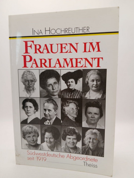 Frauen im Parlament: Südwestdeutsche Abgeordnete 1919-1991