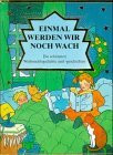 Einmal werden wir noch wach: Die schönsten Weihnachtsgedichte und -geschichten