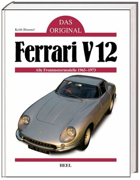 Das Original: Ferrari V12: Alle Frontmotormodelle 1965-1973