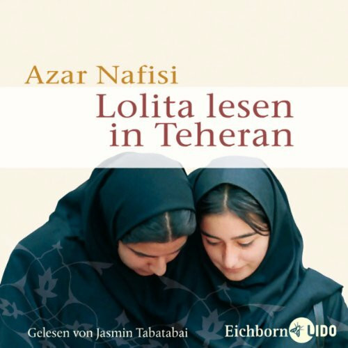 Lolita lesen in Teheran: Lesung.: Autorisierte Hörbuchfassung