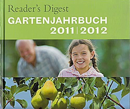 Reader's Digest Gartenjahrbuch 2011/2012: 12 Monate aktuelles & bewährtes Gärtnerwissen