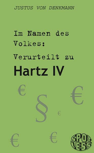 Im Namen des Volkes: Verurteilt zu Hartz IV