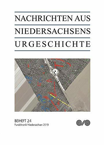 Nachrichten aus Niedersachsens Urgeschichte: Fundchronik 2019