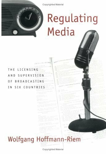 Regulating Media: The Licensing and Supervision of Broadcasting in Six Countries (Guilford Communication Series) Regulating Media: The Licensing and Supervision of Broadcasting in Six Countries (Guilford Communication Series)
