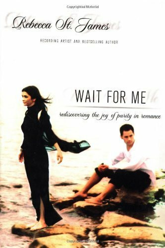 Wait for Me: Rediscovering the Joy of Purity in Romance