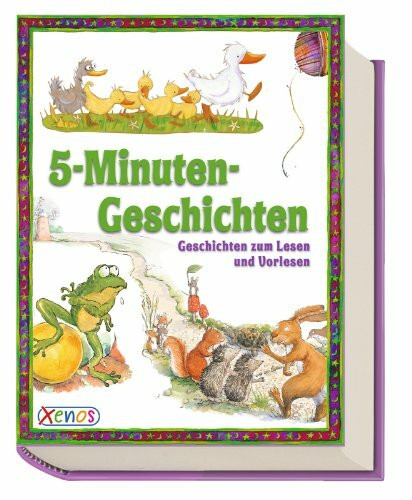 5-Minuten-Geschichten: Geschichten zum Lesen und Vorlesen (Geschichtenschatz)