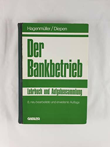 Der Bankbetrieb: Lehrbuch und Aufgabensammlung