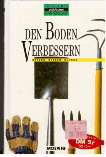 Den Boden verbessern. Graben, Hacken, Düngen