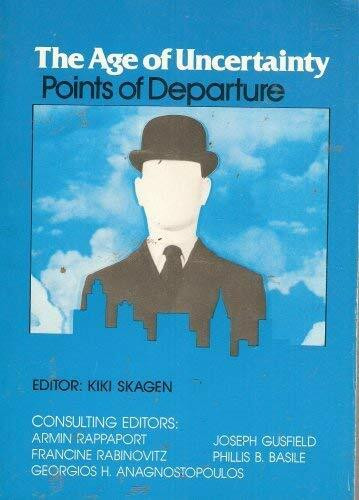 Title: The Age of uncertainty Points of departure [Paperback] by