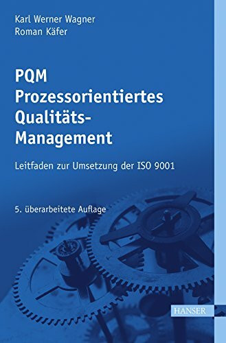 PQM - Prozessorientiertes Qualitätsmanagement: Leitfaden zur Umsetzung der ISO 9001