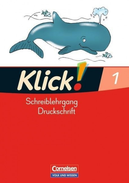 Klick! Erstlesen 1. Schreiblehrgang in Druckschrift. Östliche Bundesländer und Berlin