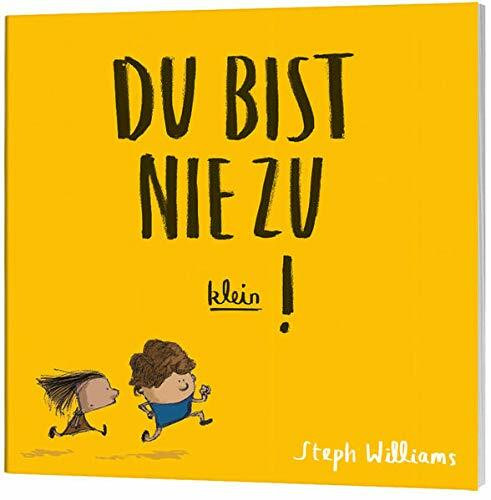 Du bist nie zu klein!