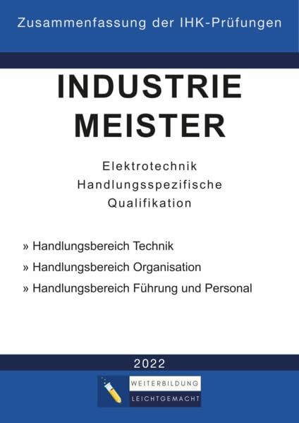 Industriemeister Elektrotechnik - Zusammenfassung der IHK-Prüfungen