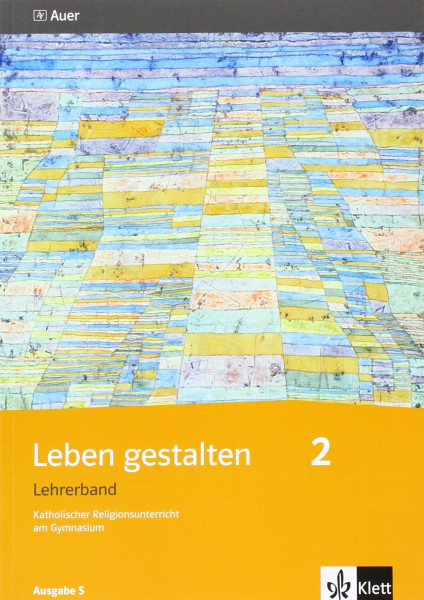 Leben gestalten 2. Ausgabe S: Lehrerband Klasse 7/8 (Leben gestalten. Ausgabe S ab 2011)
