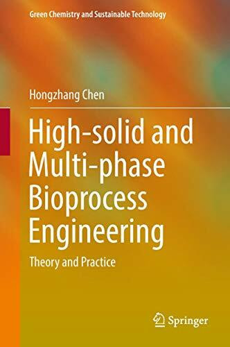 High-solid and Multi-phase Bioprocess Engineering: Theory and Practice (Green Chemistry and Sustainable Technology)