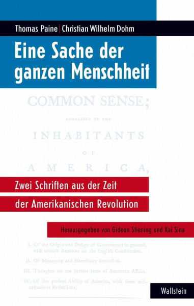 Eine Sache der ganzen Menschheit: Zwei Schriften aus der Zeit der Amerikanischen Revolution (Deutsch-amerikanische Bibliothek)