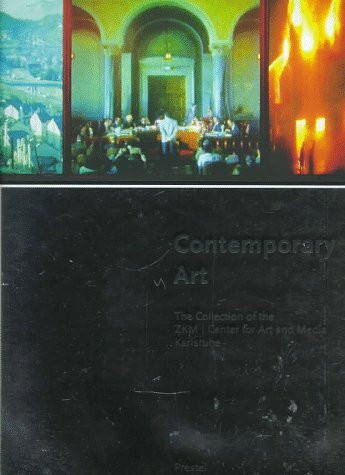 Contemporary Art: The Collection of the ZKM. This book was published on the occasion of the opening of the Museum for Contemporary Art ZKM / Center ... 1997 (Museum Guides.......Large Format S.)