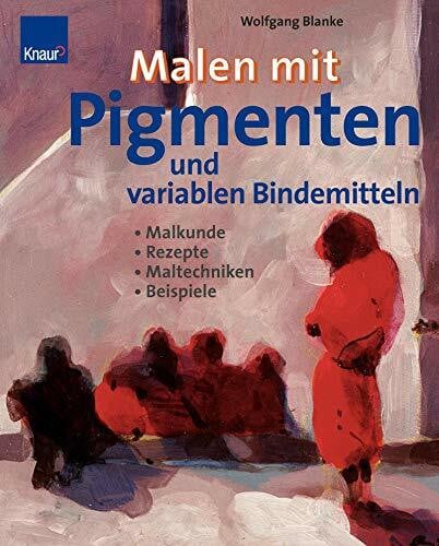 Malen mit Pigmenten und variablen Bindemitteln