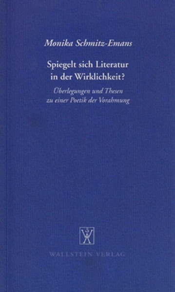 Spiegelt sich Literatur in der Wirklichkeit? Überlegungen und Thesen zu einer Poesie der Vorahmung: Antworten auf die Preisfrage der Deutschen Akademie für Sprache und Dichtung vom Jahr 1992