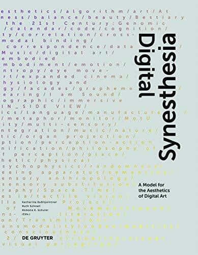 Digital Synesthesia: A Model for the Aesthetics of Digital Art (Edition Angewandte)