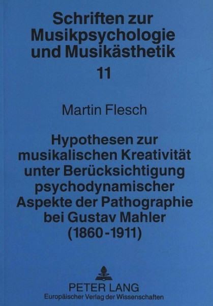 Hypothesen zur musikalischen Kreativität unter Berücksichtigung psychodynamischer Aspekte der Pathog