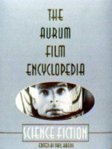 Science Fiction: Ills. by the Kobal Collection (Aurum Film Encyclopaedia)