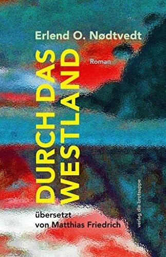 Durch das Westland: Roman