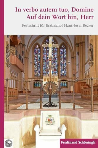 In verbo autem tuo, Domine. Auf dein Wort hin, Herr: Festschrift für Erzbischof Hans-Josef Becker zur Vollendung seines 70. Lebensjahres (Paderborner Theologische Studien)