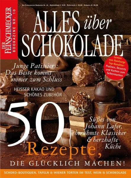 DER FEINSCHMECKER Alles über Schokolade: 50 Rezepte, die glücklich machen (Feinschmecker Bookazines)