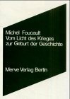Vom Licht des Krieges zur Geburt der Geschichte (Internationaler Merve Diskurs: Perspektiven der Technokultur)