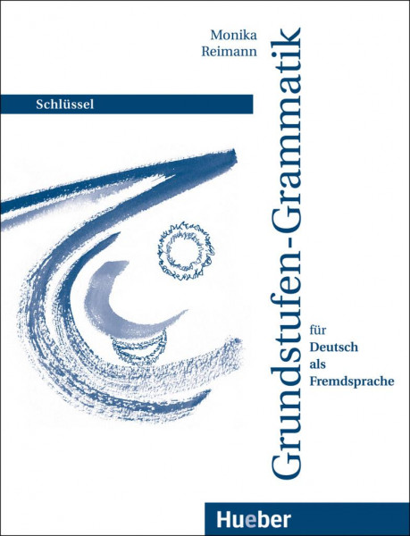 Grundstufen-Grammatik für Deutsch als Fremdsprache. Schlüssel