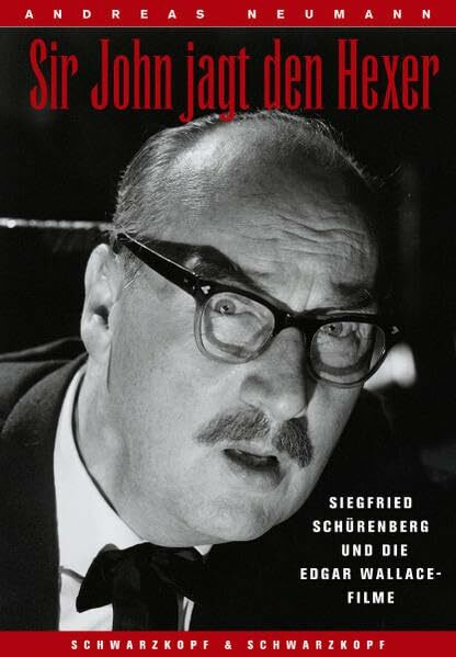Sir John jagt den Hexer. Siegfried Schürenberg und die Edgar Wallace-Filme