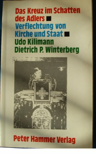Das Kreuz im Schatten des Adlers. Die Verflechtung von Staat und Kirche
