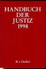 Handbuch der Justiz, 1998: Die Träger und Organe der Rechtsprechenden Gewalt in der Bundesrepublik Deutschland. 24. Jg. Hrsg. v. Dtsch. Richterbund