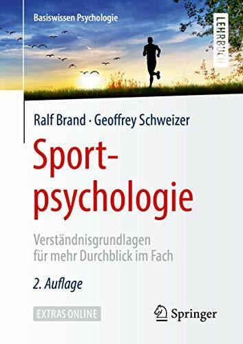 Sportpsychologie: Verständnisgrundlagen für mehr Durchblick im Fach (Basiswissen Psychologie)