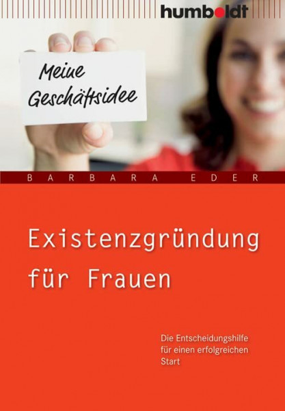 Existenzgründung für Frauen: Die Entscheidungshilfe für einen erfolgreichen Start