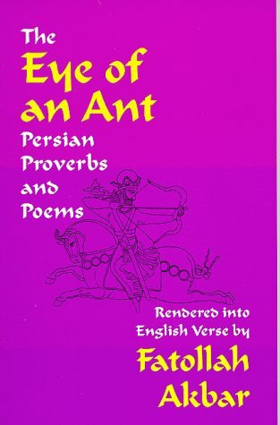 Eye of an Ant: Persian Proverbs & Poems