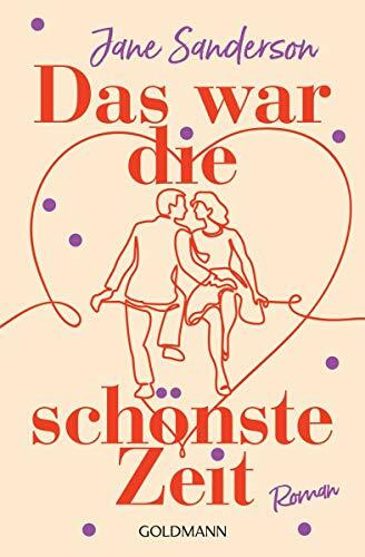 Das war die schönste Zeit: Roman