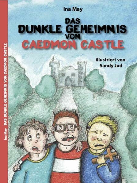 Das dunkle Geheimnis von Caedmon Castle: Mystery Detectives Band 1