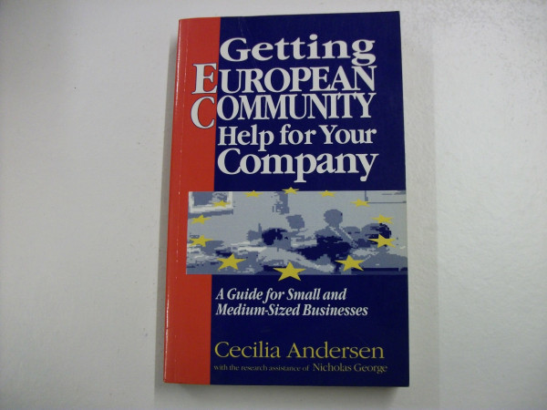 Getting European Community Help for Your Company: A Guide for Small and Medium-sized Businesses