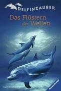 Das Flüstern der Wellen (Delfinzauber, Band 2)