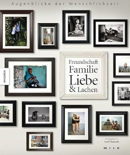 Augenblicke der Menschlichkeit: Freundschaft, Familie, Liebe & Lachen