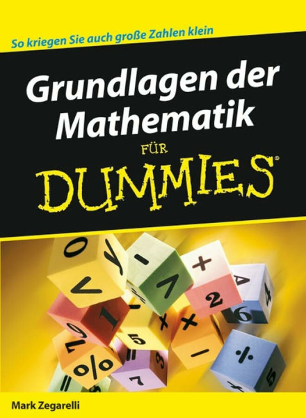 Grundlagen der Mathematik für Dummies: So kriegen Sie auch große Zahlen klein