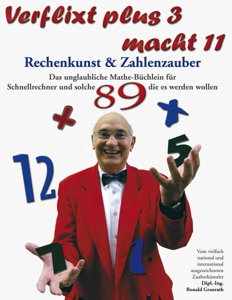 Verflixt plus 3 macht 11: Rechenkunst und Zahlenzauber