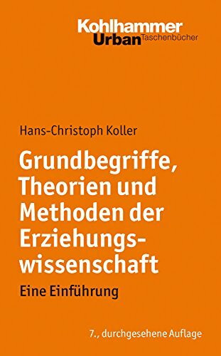 Grundbegriffe, Theorien und Methoden der Erziehungswissenschaft: Eine Einführung (Urban-Taschenbücher)