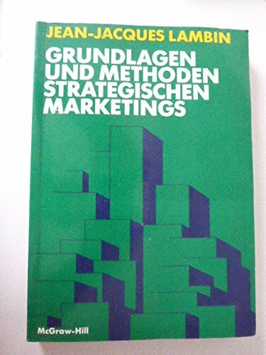 Grundlagen und Methoden strategischen Marketings